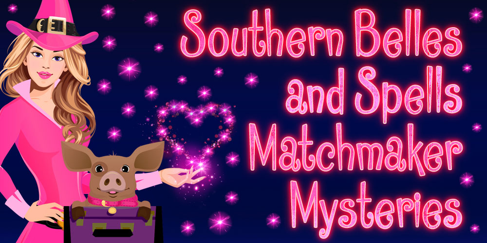 Southern Belles and Spells Matchmaker Mysteries